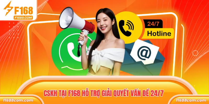 F168 11 CSKH tại F168 hỗ trợ giải quyết vấn đề 24/7
